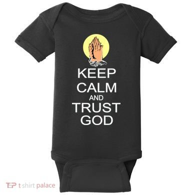 Keep Calm and Trust God Baby Bodysuit