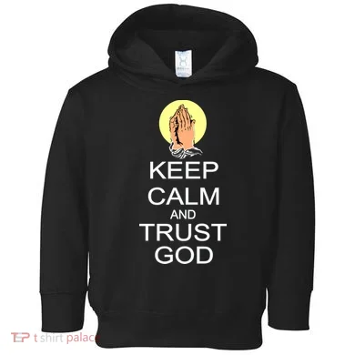 Keep Calm and Trust God Toddler Hoodie