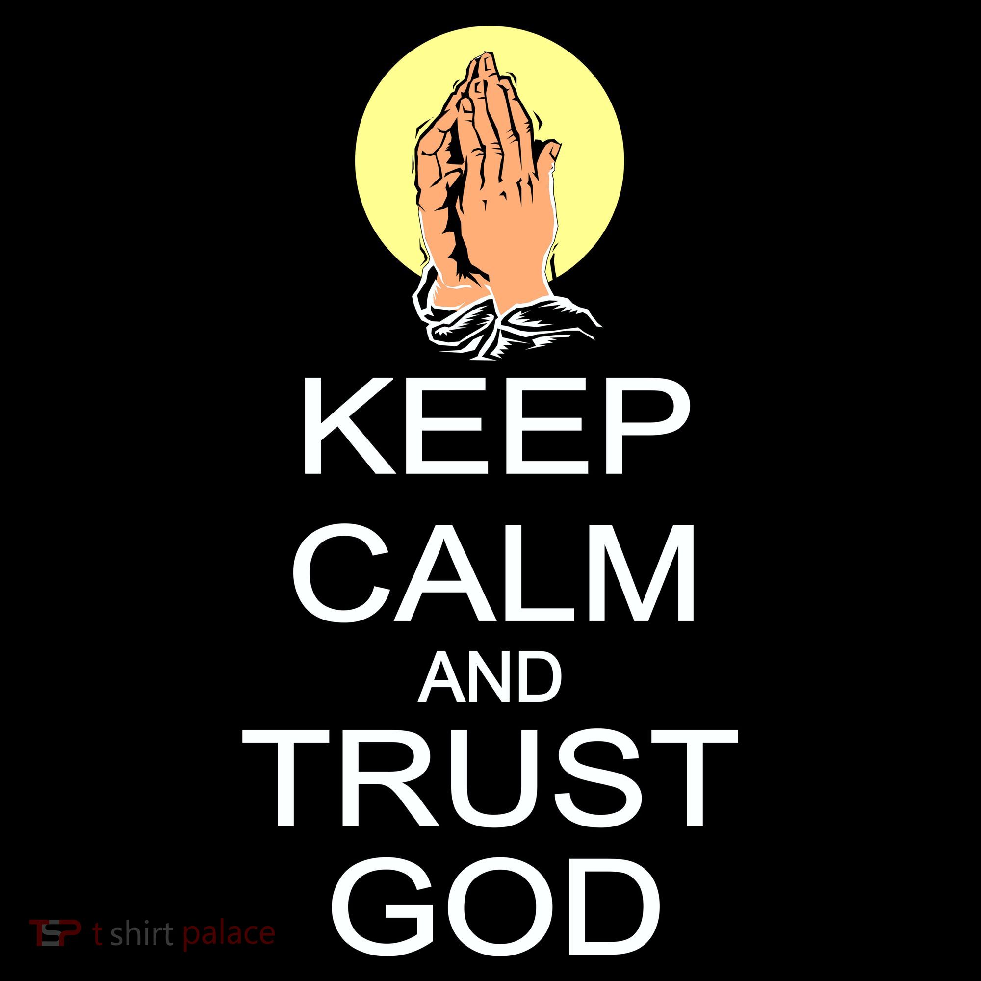 Keep Calm and Trust God Women's T-Shirt