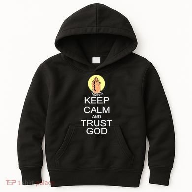 Keep Calm and Trust God Kids Hoodie