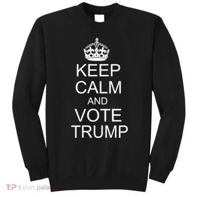 Keep Calm And Vote Trump Sweatshirt