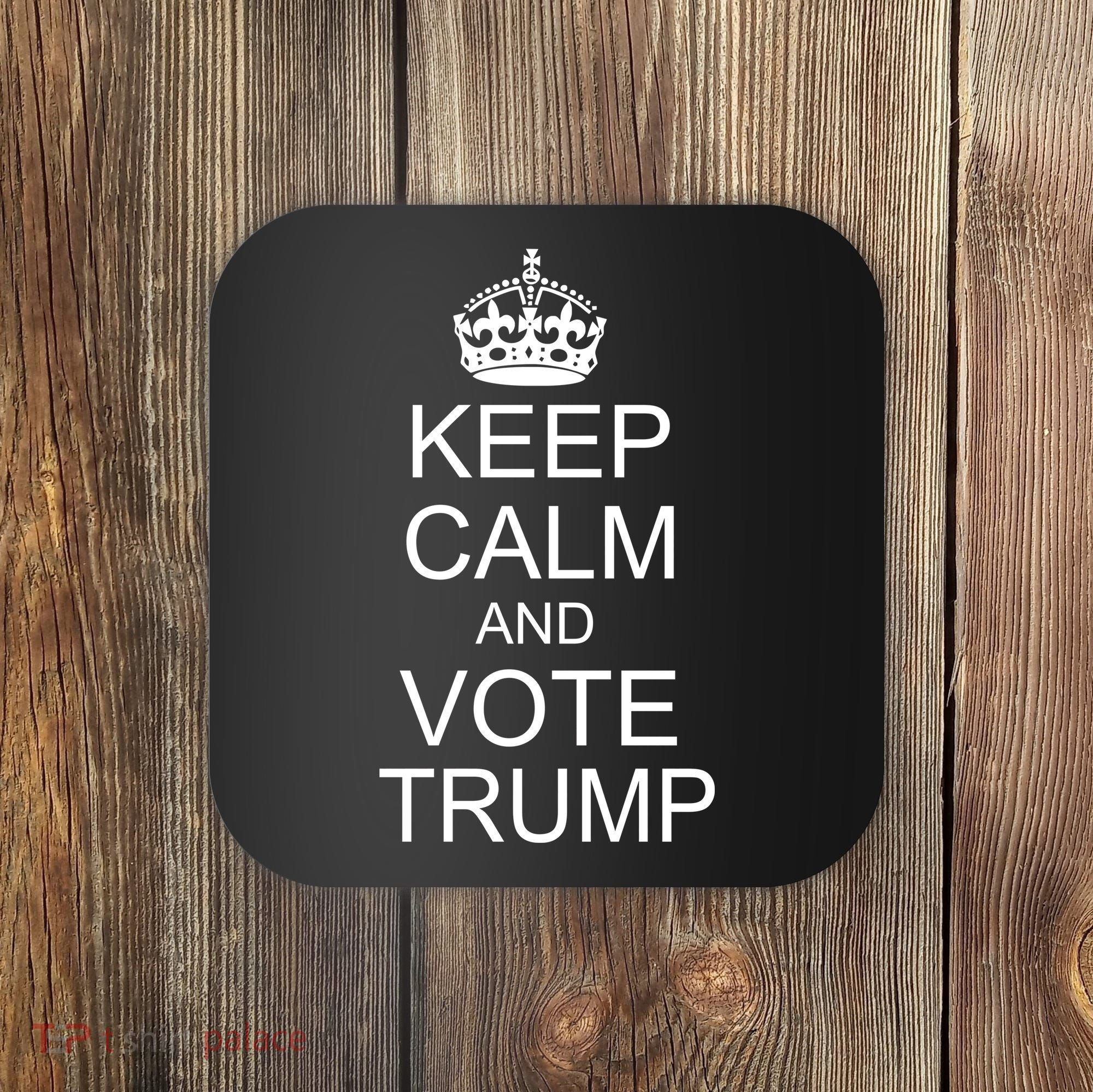 Keep Calm And Vote Trump Coaster