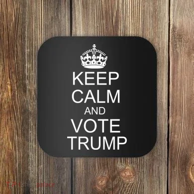 Keep Calm And Vote Trump Coaster