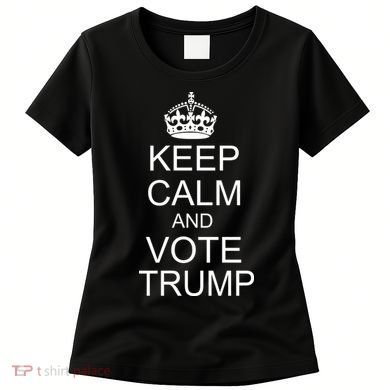 Keep Calm And Vote Trump Women's T-Shirt
