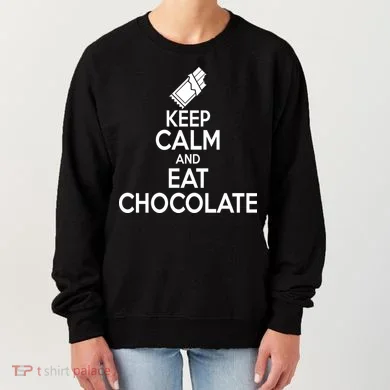 Keep Calm At Eat Chocolate Women's Sweatshirt