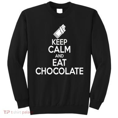 Keep Calm At Eat Chocolate Sweatshirt