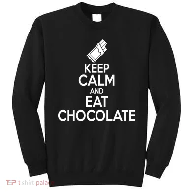 Keep Calm At Eat Chocolate Sweatshirt