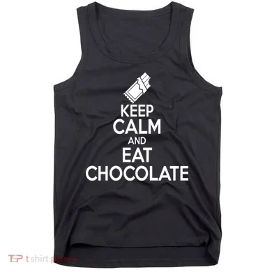 Keep Calm At Eat Chocolate Tank Top