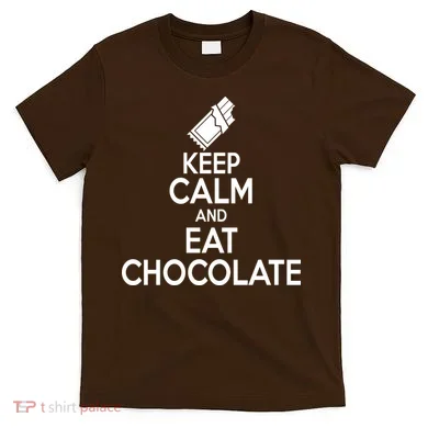 Keep Calm At Eat Chocolate T-Shirt