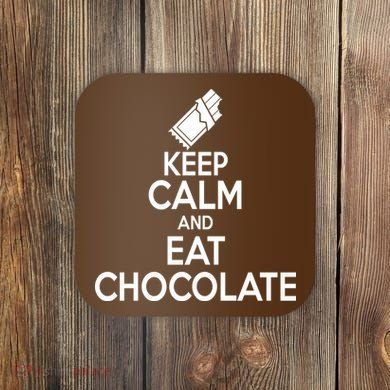 Keep Calm At Eat Chocolate Coaster