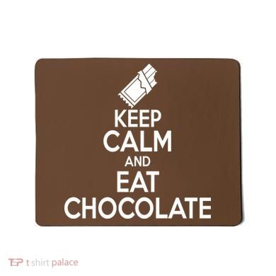 Keep Calm At Eat Chocolate Mousepad