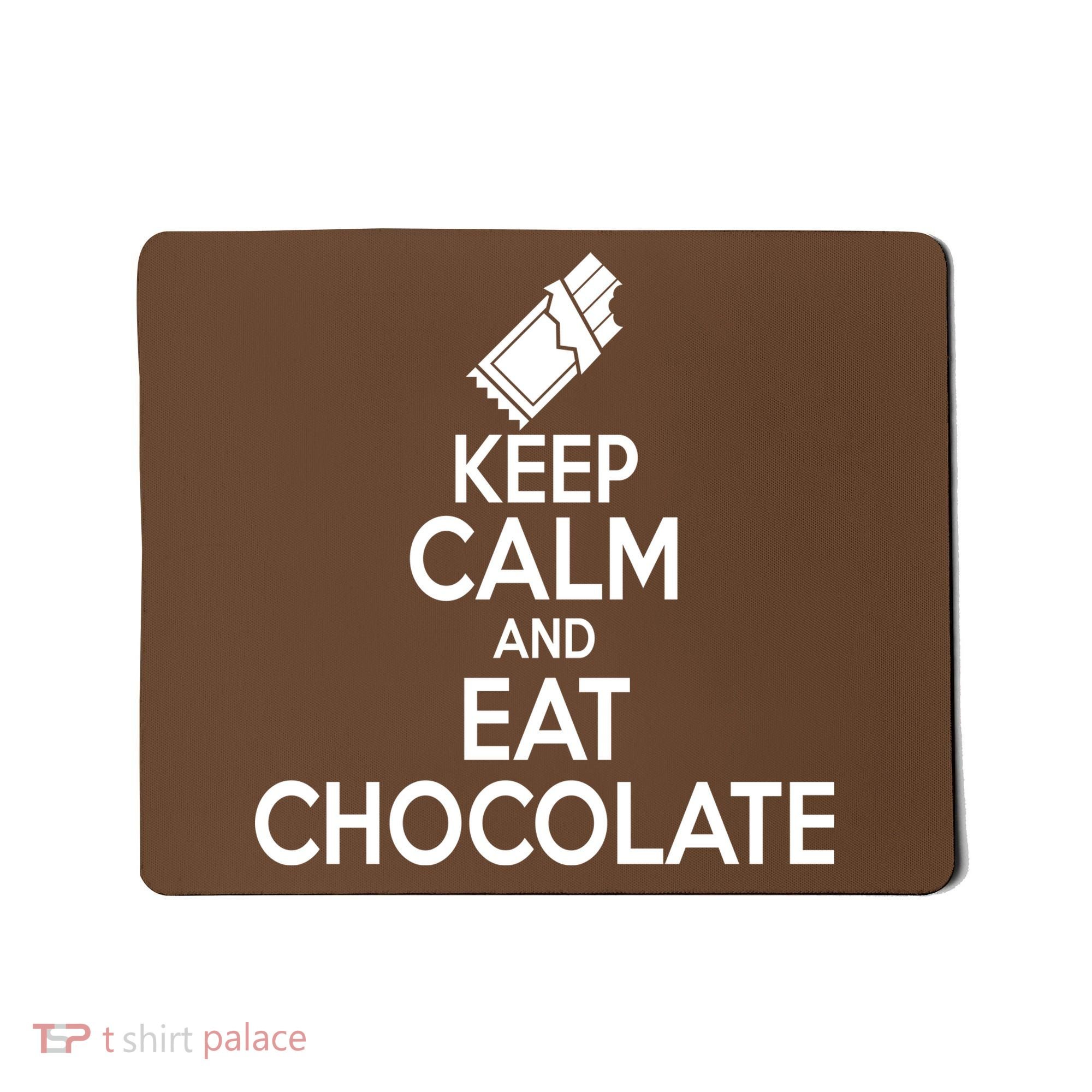 Keep Calm At Eat Chocolate Mousepad