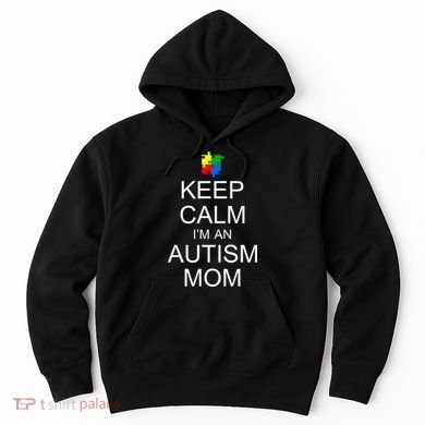 Keep Calm Autism Mom Awareness Hoodie