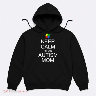Keep Calm Autism Mom Awareness Hoodie