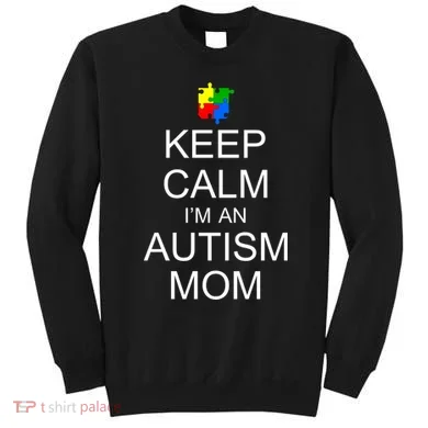Keep Calm Autism Mom Awareness Sweatshirt
