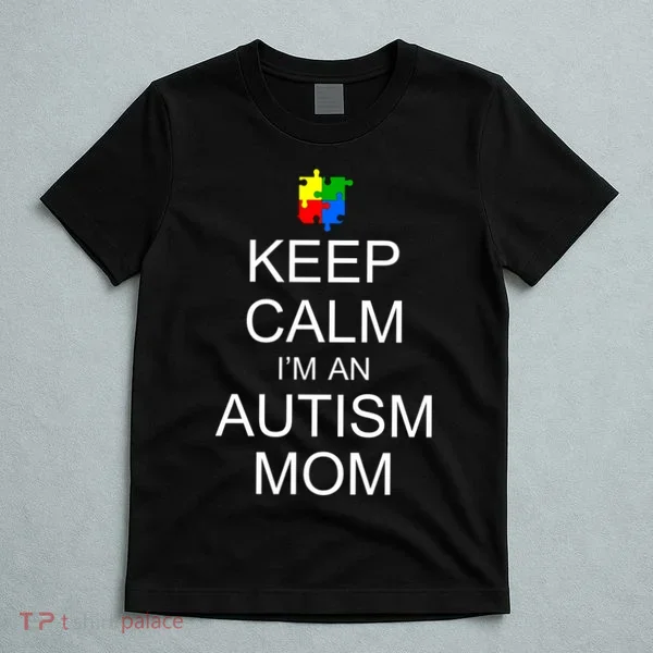 Keep Calm Autism Mom Awareness T-Shirt