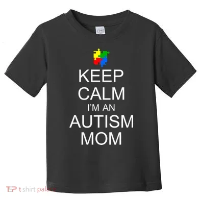 Keep Calm Autism Mom Awareness Toddler T-Shirt