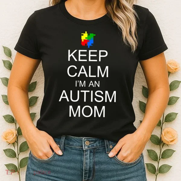 Keep Calm Autism Mom Awareness Women's T-Shirt