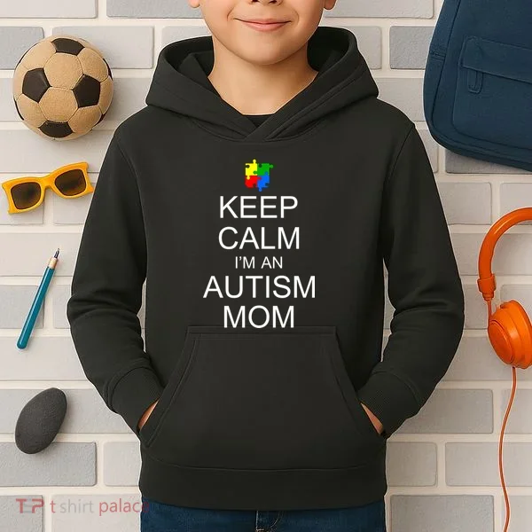 Keep Calm Autism Mom Awareness Kids Hoodie