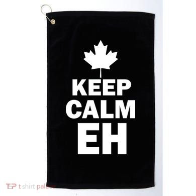 Keep Calm EH Funny Canadian  Golf Towel