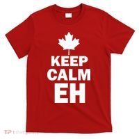 Keep Calm EH Funny Canadian  T-Shirt thumb 0