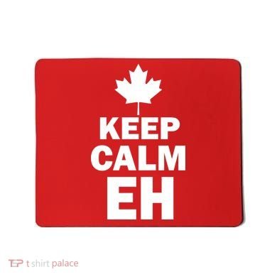 Keep Calm EH Funny Canadian  Mousepad