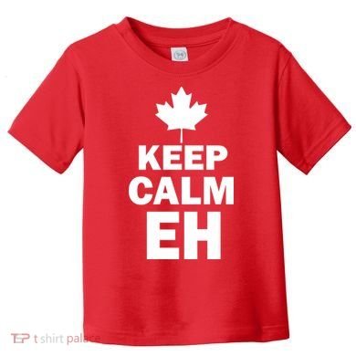 Keep Calm EH Funny Canadian  Toddler T-Shirt