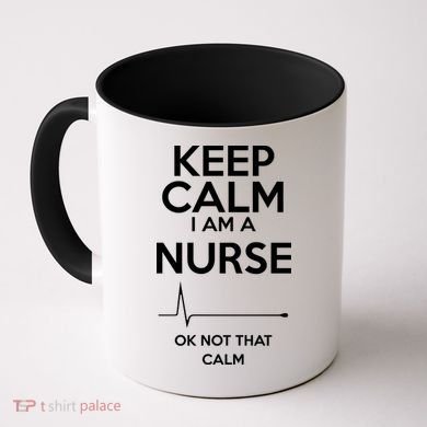 Keep Calm I Am A Nurse Pk Not That Calm Coffee Mug