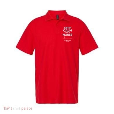 Keep Calm I Am A Nurse Pk Not That Calm Polo