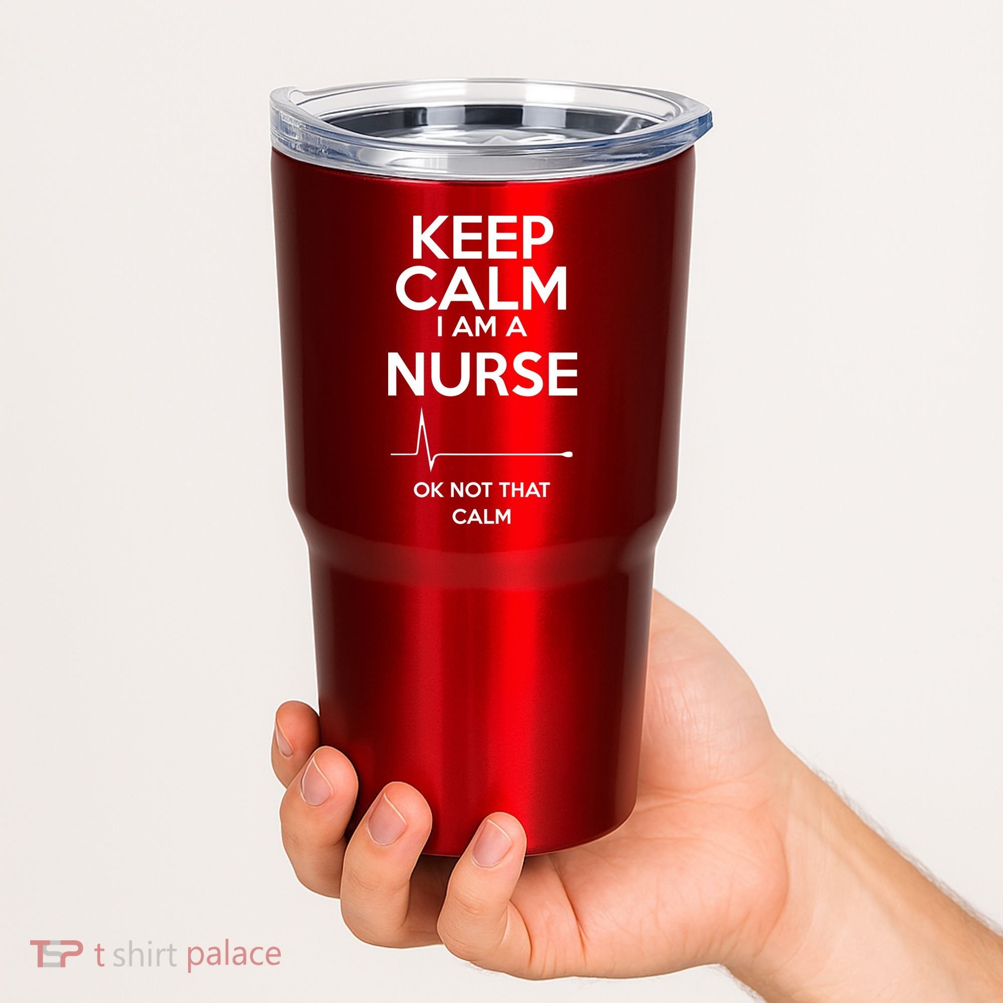 Keep Calm I Am A Nurse Pk Not That Calm Tumbler