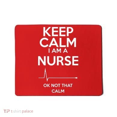 Keep Calm I Am A Nurse Pk Not That Calm Mousepad