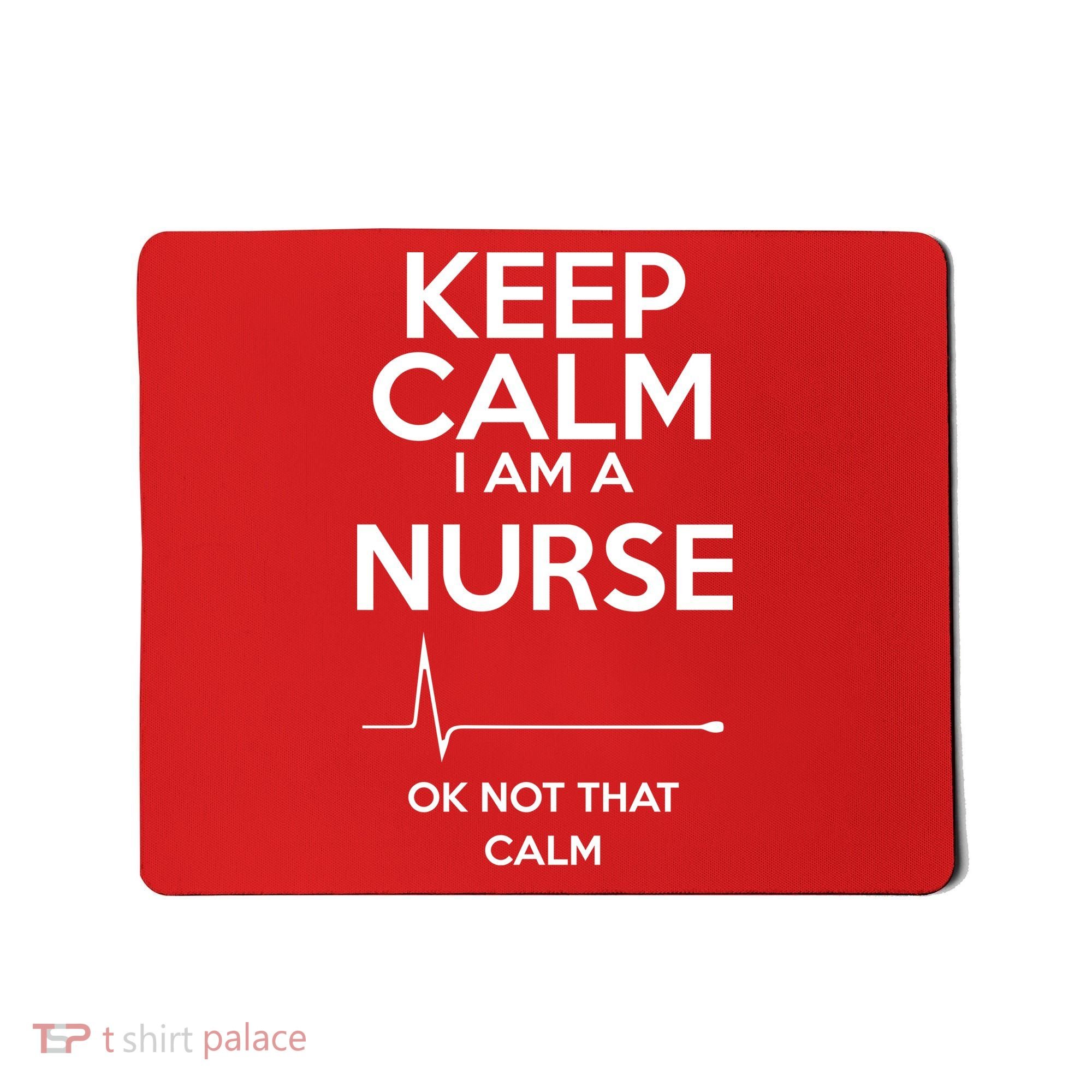 Keep Calm I Am A Nurse Pk Not That Calm Mousepad