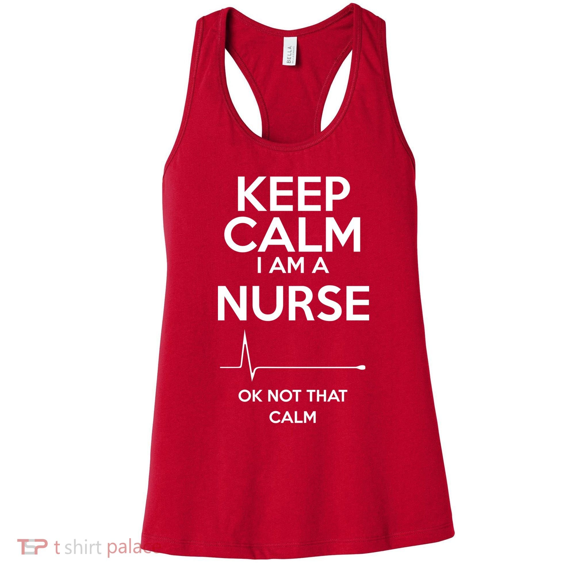 Keep Calm I Am A Nurse Pk Not That Calm Women's Tank Top