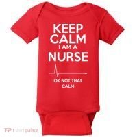 Keep Calm I Am A Nurse Pk Not That Calm Baby Bodysuit thumb 0