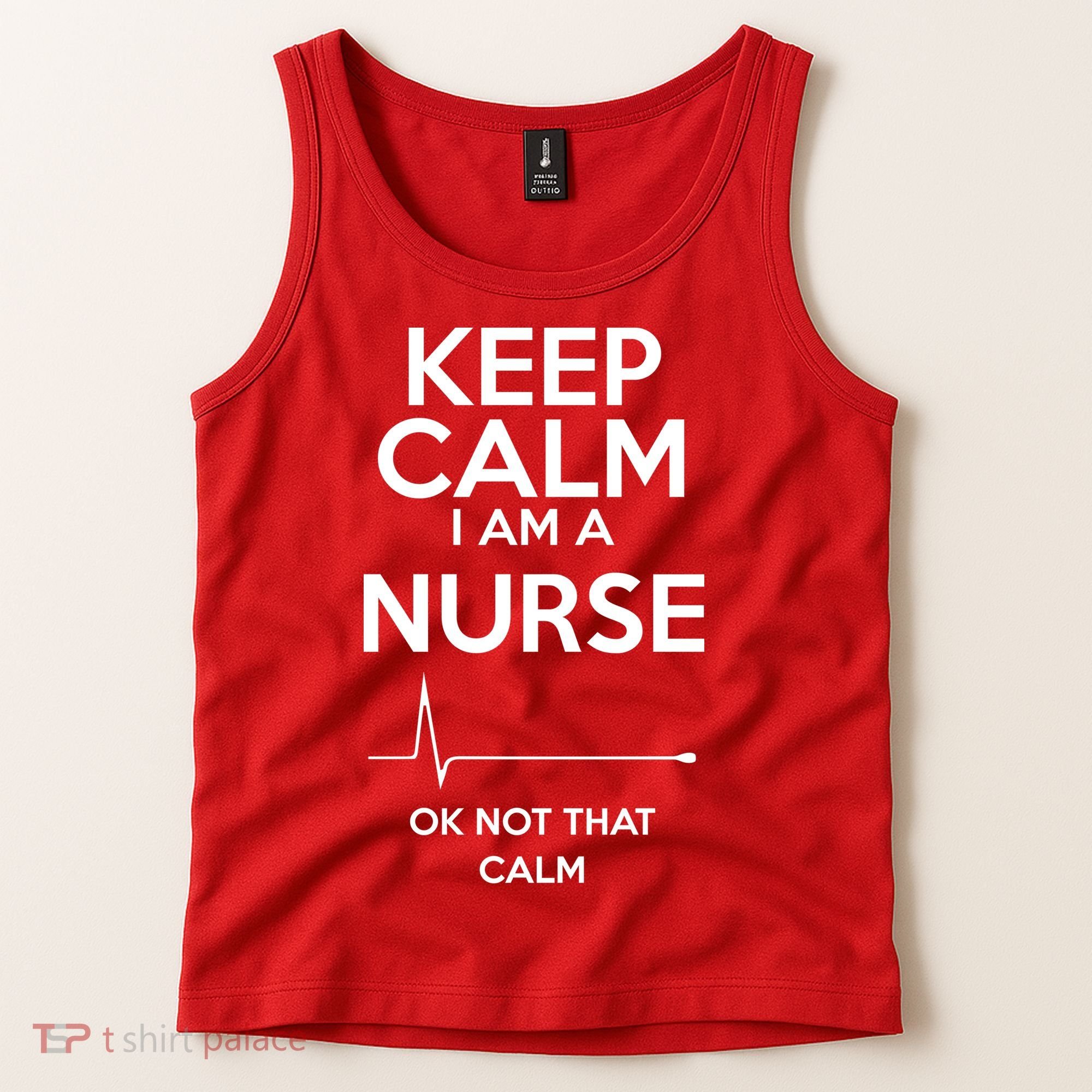 Keep Calm I Am A Nurse Pk Not That Calm Tank Top