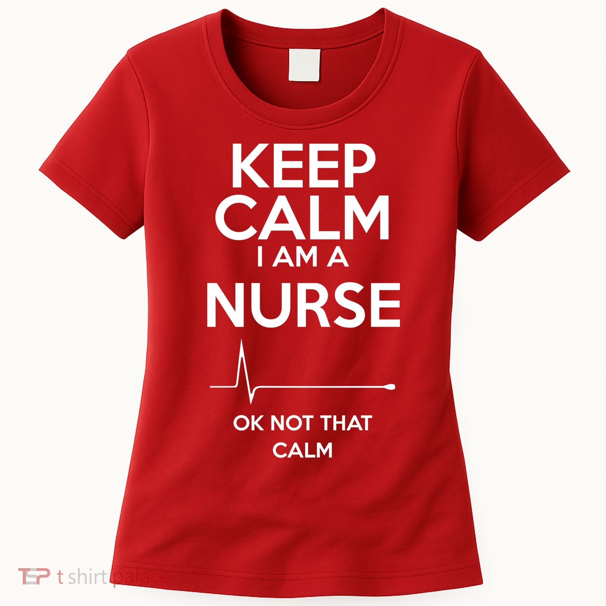 Keep Calm I Am A Nurse Pk Not That Calm Women's T-Shirt