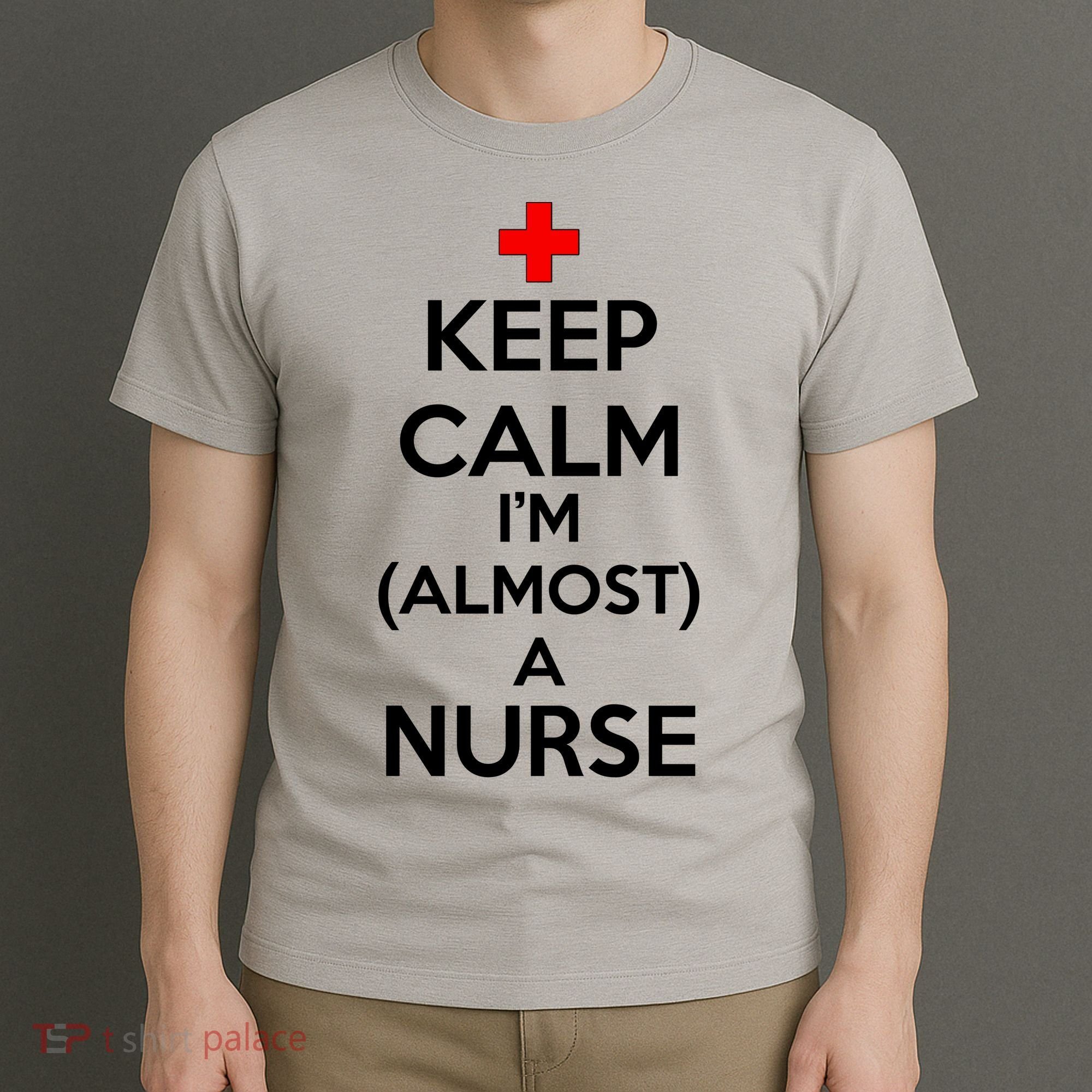 Keep Calm I'm Almost A Nurse T-Shirt