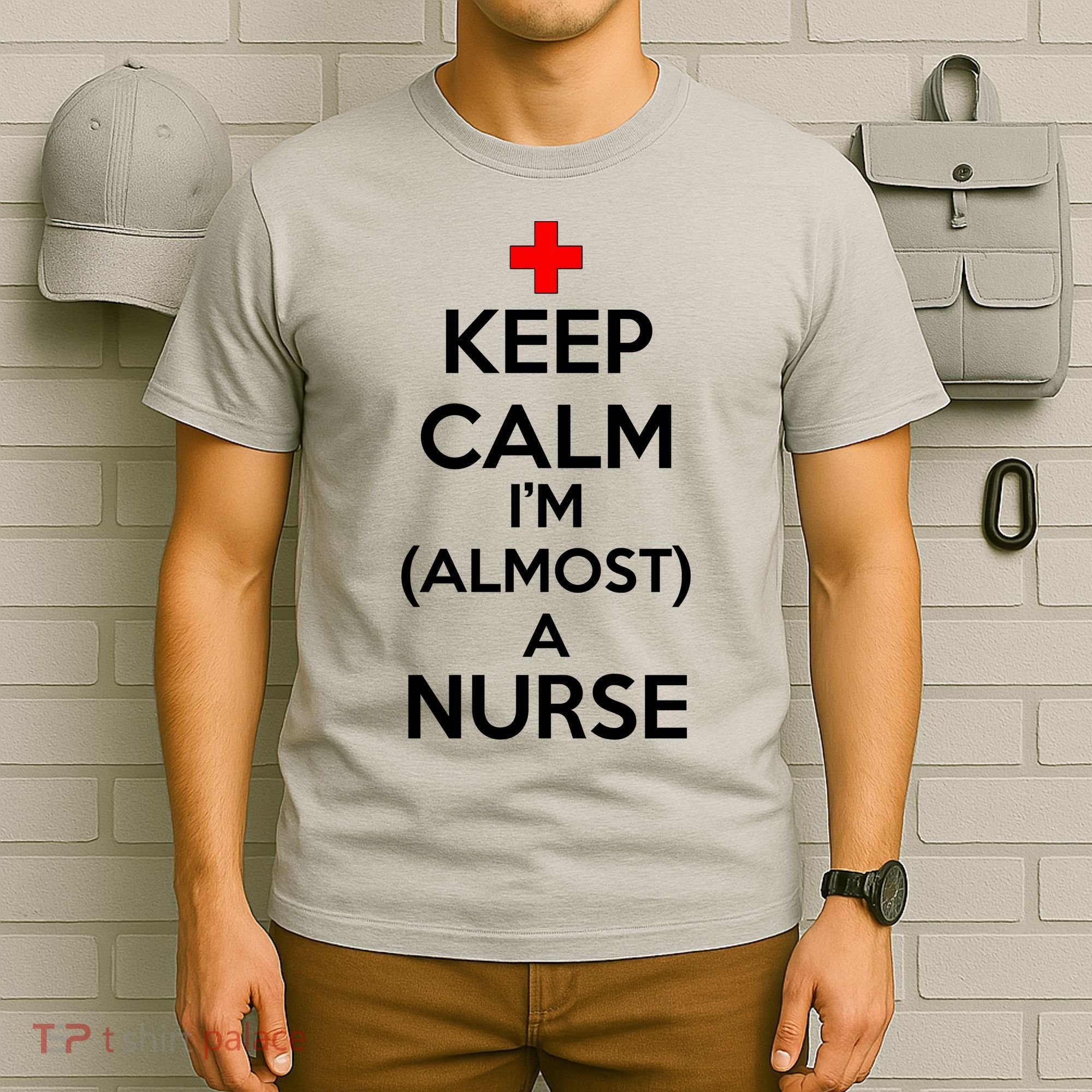 Keep Calm I'm Almost A Nurse T-Shirt