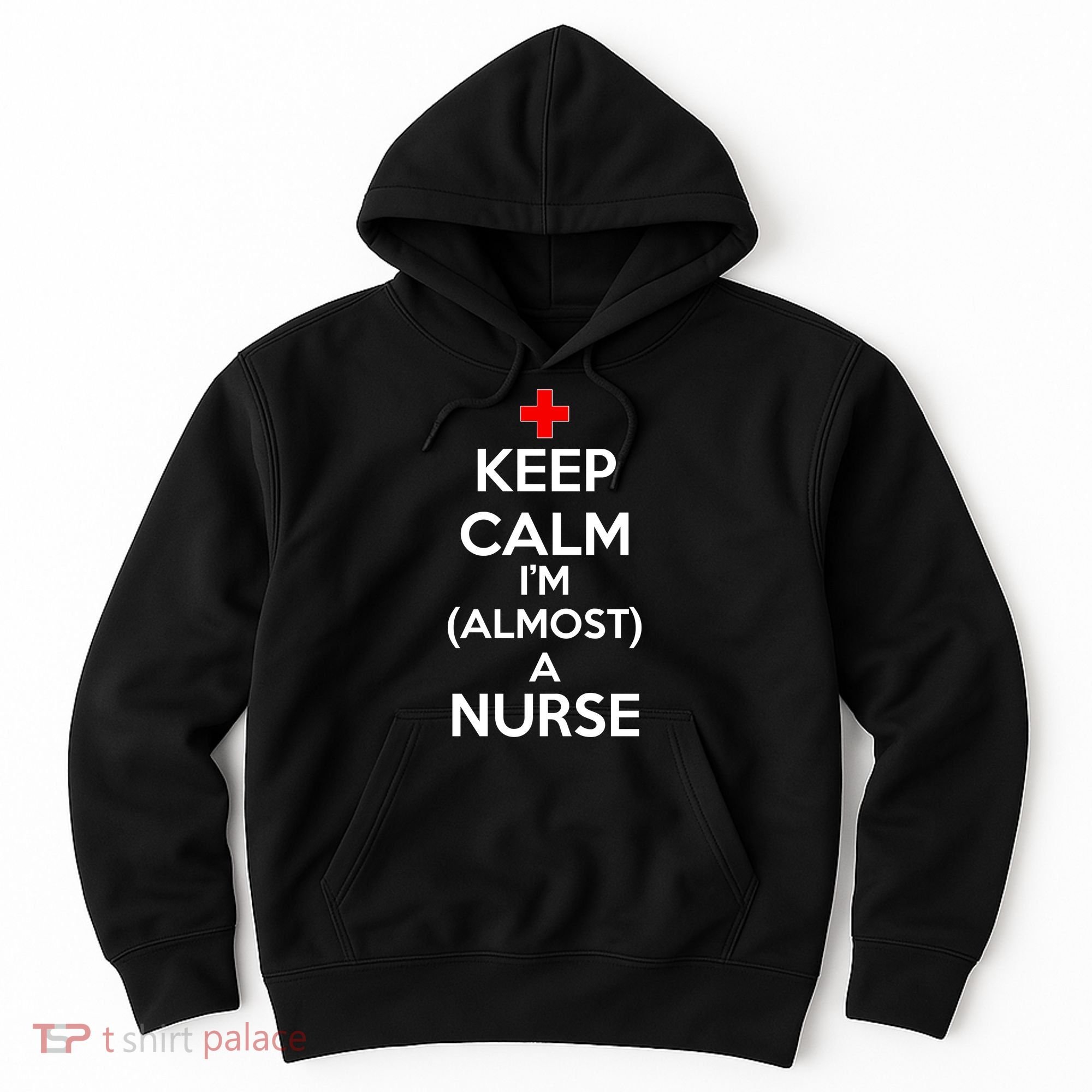 Keep Calm I'm Almost A Nurse Hoodie