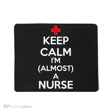 Keep Calm I'm Almost A Nurse Mousepad