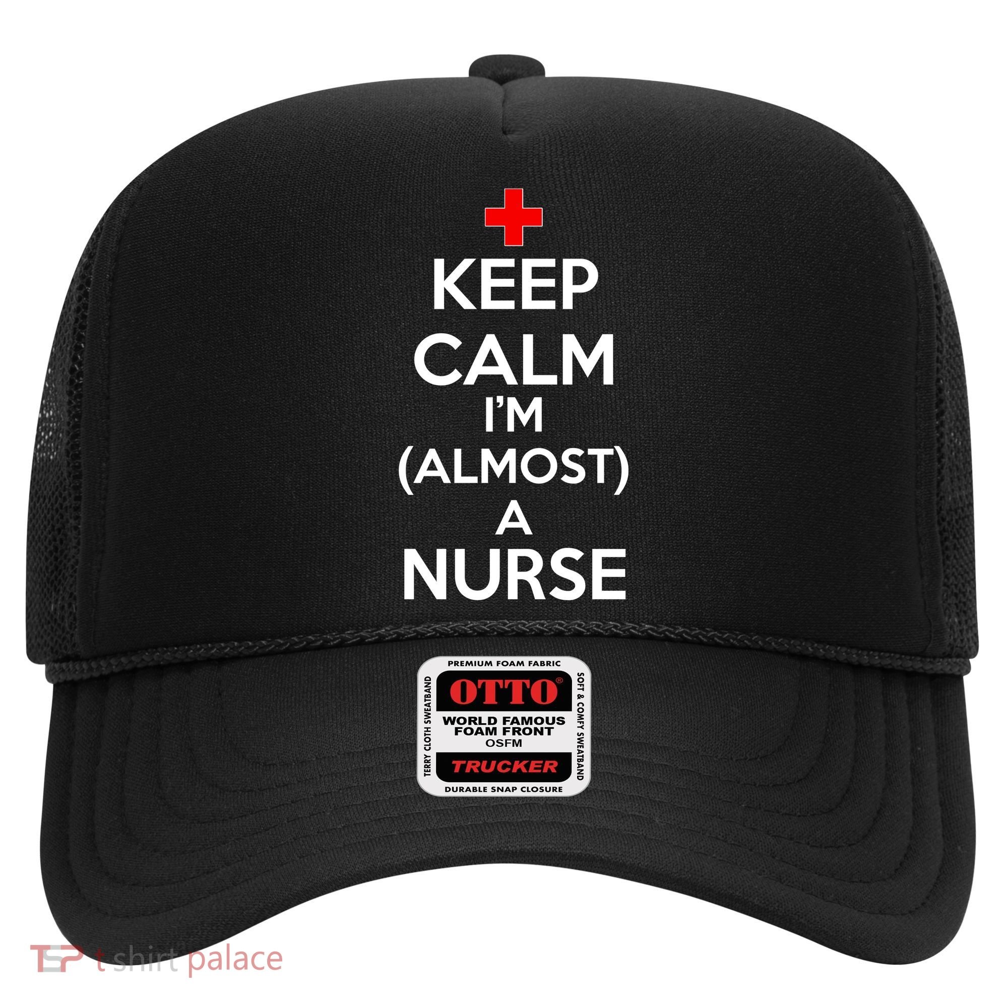 Keep Calm I'm Almost A Nurse Hat