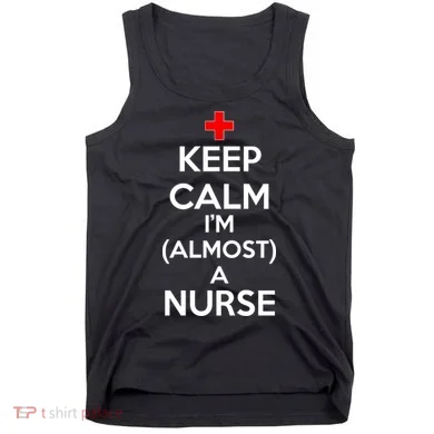 Keep Calm I'm Almost A Nurse Tank Top