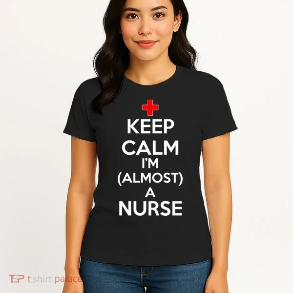 Keep Calm I'm Almost A Nurse Women's T-Shirt