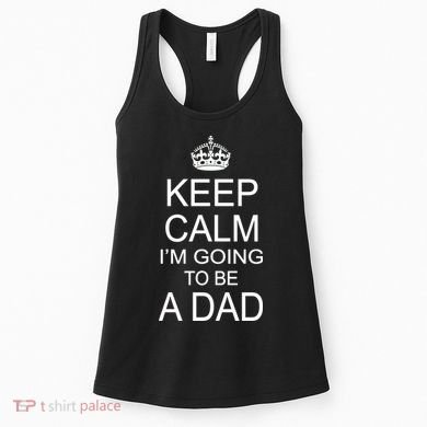 Keep Calm I'm Going to be a Dad Father Women's Tank Top