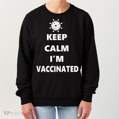 Keep Calm I'm Vaccinated Women's Sweatshirt