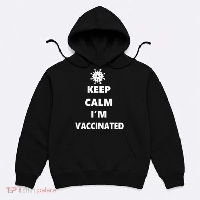 Keep Calm I'm Vaccinated Hoodie