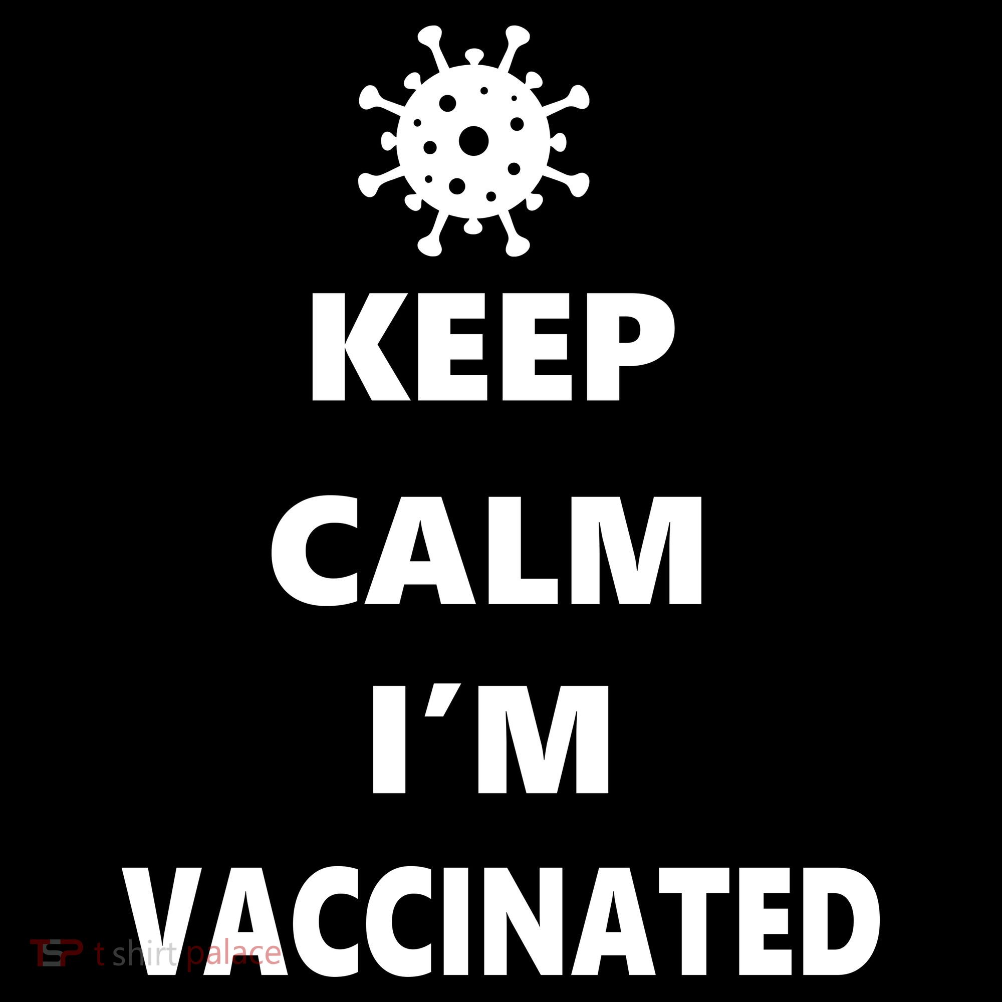 Keep Calm I'm Vaccinated Long Sleeve Shirt
