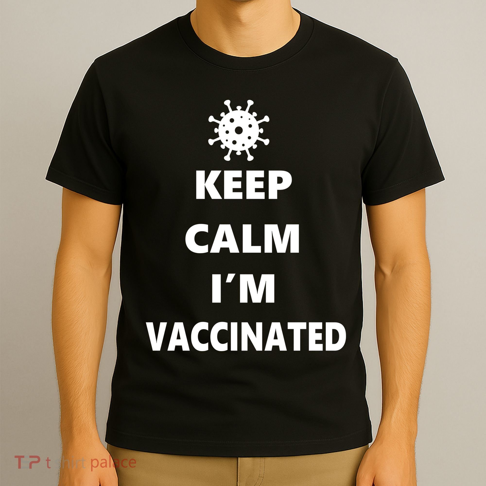 Keep Calm I'm Vaccinated T-Shirt