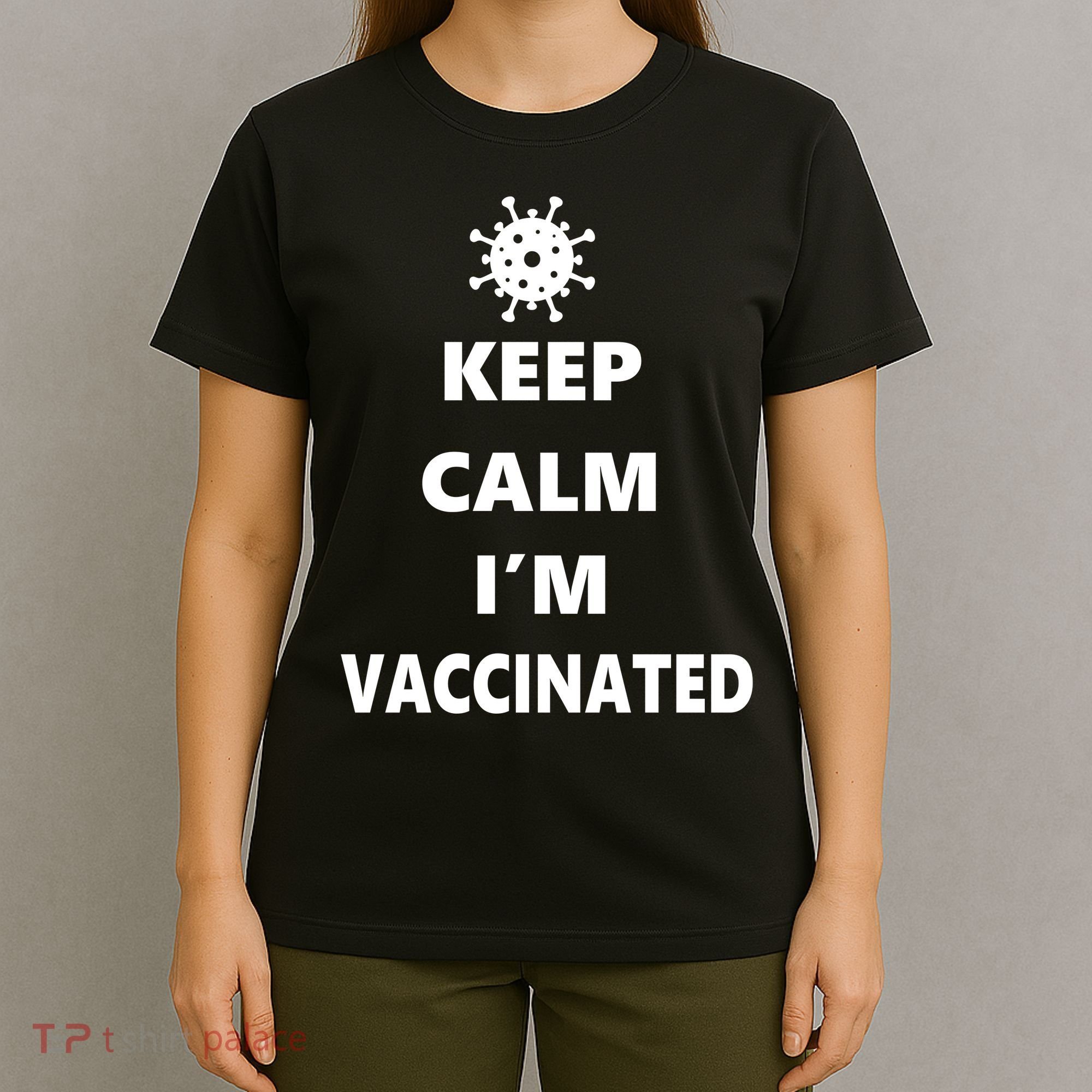 Keep Calm I'm Vaccinated T-Shirt
