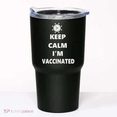 Keep Calm I'm Vaccinated Tumbler